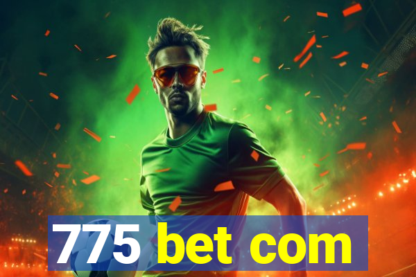 775 bet com